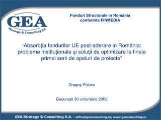 &quot; Absorb ţ ia fondurilor UE post-aderare in Rom â nia: