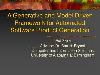 A Generative and Model Driven Framework for Automated Software Product Generation