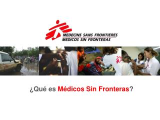 ¿Qué es Médicos Sin Fronteras ?
