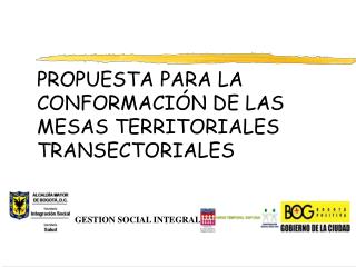 PROPUESTA PARA LA CONFORMACIÓN DE LAS MESAS TERRITORIALES TRANSECTORIALES