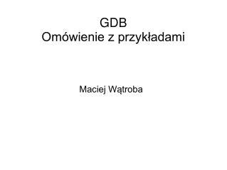 GDB Omówienie z przykładami