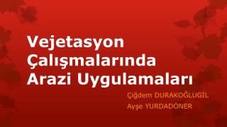 Vejetasyon Çalışmalarında A razi U ygulamaları