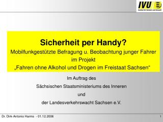 Sicherheit per Handy? Mobilfunkgestützte Befragung u. Beobachtung junger Fahrer im Projekt