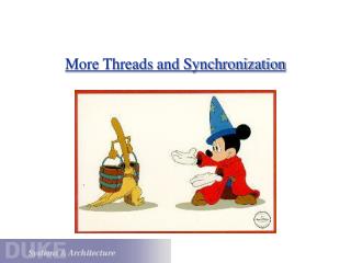 More Threads and Synchronization