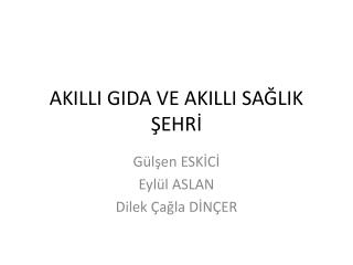 AKILLI GIDA VE AKILLI SAĞLIK ŞEHRİ