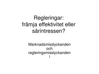 Regleringar: främja effektivitet eller särintressen?