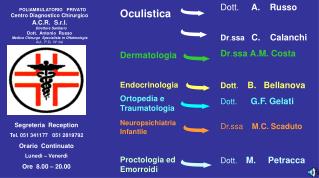 POLIAMBULATORIO PRIVATO Centro Diagnostico Chirurgico A.C.R. S.r.l. Direttore Sanitario