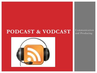 Podcast &amp; vodcast