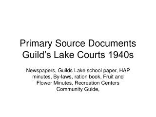 Primary Source Documents Guild’s Lake Courts 1940s