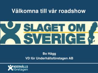 Välkomna till vår roadshow