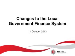 Changes to the Local Government Finance System 11 October 2013