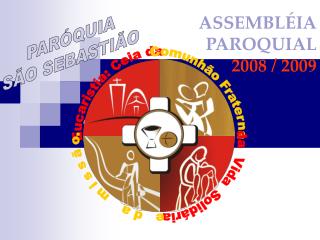 ASSEMBLÉIA PAROQUIAL 2008 / 2009