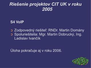 Riešenie projektov CIT UK v roku 2005