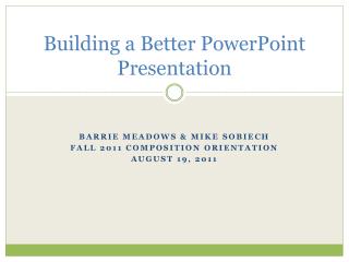 Building a Better PowerPoint Presentation