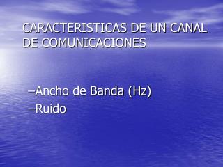 Ancho de Banda (Hz) Ruido