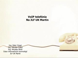 VoIP telef ónia Na JLF UK Martin