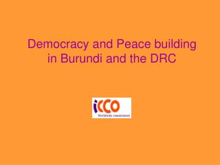 Democracy and Peace building in Burundi and the DRC