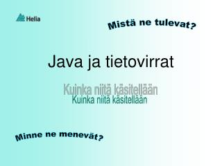 Mistä ne tulevat?