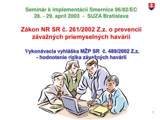 Seminár k implementácii Smernice 96/82/EC 28. - 29. apríl 2003 - SUZA Bratislava