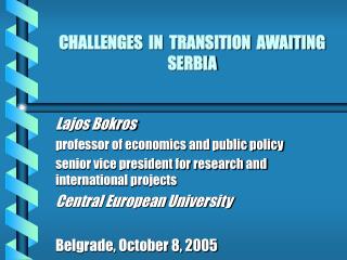 CHALLENGES IN TRANSITION AWAITING SERBIA