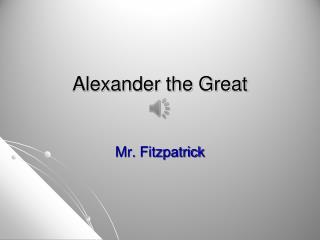 Alexander the Great