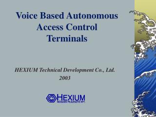 Voice Based Autonomous Access Control Terminals