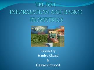 TEL 581 INFORMATION ASSURANCE BIOMETRICS