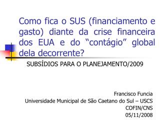 SUBSÍDIOS PARA O PLANEJAMENTO/2009 Francisco Funcia