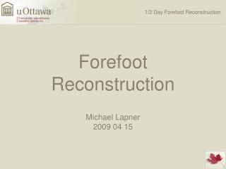 Forefoot Reconstruction