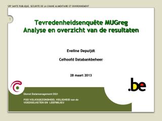 Tevredenheidsenquête MUGreg Analyse en overzicht van de resultaten Eveline Depuijdt