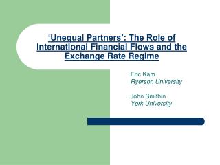 ‘Unequal Partners’: The Role of International Financial Flows and the Exchange Rate Regime