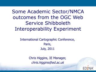 Some Academic Sector/NMCA outcomes from the OGC Web Service Shibboleth Interoperability Experiment