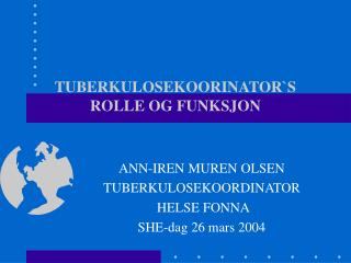 TUBERKULOSEKOORINATOR`S ROLLE OG FUNKSJON