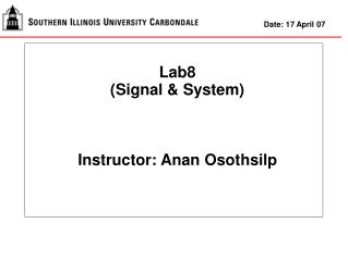 Lab8 (Signal &amp; System) Instructor: Anan Osothsilp