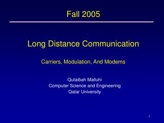 Fall 2005 Long Distance Communication Carriers, Modulation, And Modems