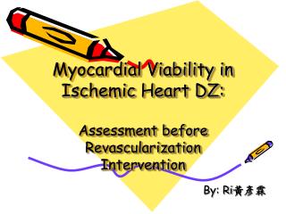 Myocardial Viability in Ischemic Heart DZ: Assessment before Revascularization Intervention