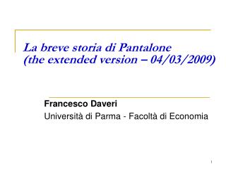 La breve storia di Pantalone (the extended version – 04/03/2009)
