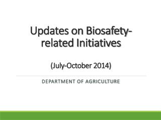 Updates on Biosafety-related Initiatives ( July-October 2014)