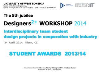 The 5th jubilee Designers 2+ WORKSHOP 2014 Interdisciplinary team student