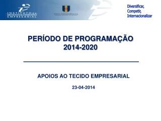 APOIOS AO TECIDO EMPRESARIAL 23-04-2014