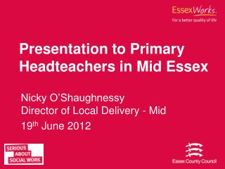 Presentation to Primary Headteachers in Mid Essex