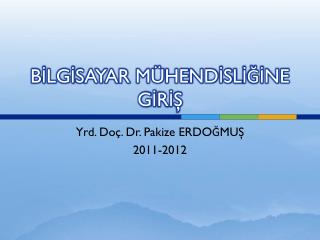 BİLGİSAYAR MÜHENDİSLİĞİNE GİRİŞ