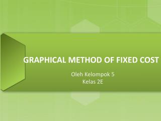 GRAPHICAL METHOD OF FIXED COST