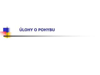 ÚLOHY O POHYBU