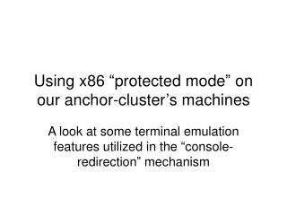 Using x86 “protected mode” on our anchor-cluster’s machines