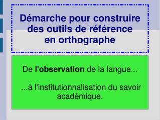 Démarche pour construire des outils de référence en orthographe