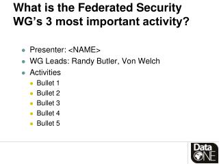 What is the Federated Security WG’s 3 most important activity?