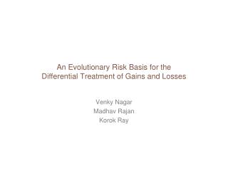 An Evolutionary Risk Basis for the Differential Treatment of Gains and Losses