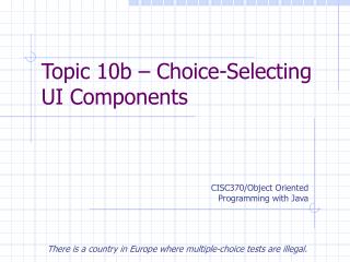 Topic 10b – Choice-Selecting UI Components