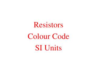 Resistors Colour Code SI Units